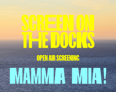 screen on the docks mamma mia!